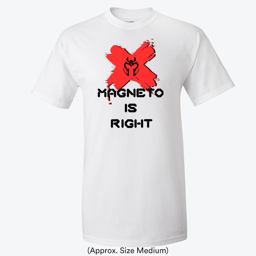 Unisex Magneto is Right Tee