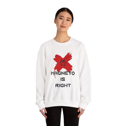 Magneto Is Right Sweatshirt (black text)