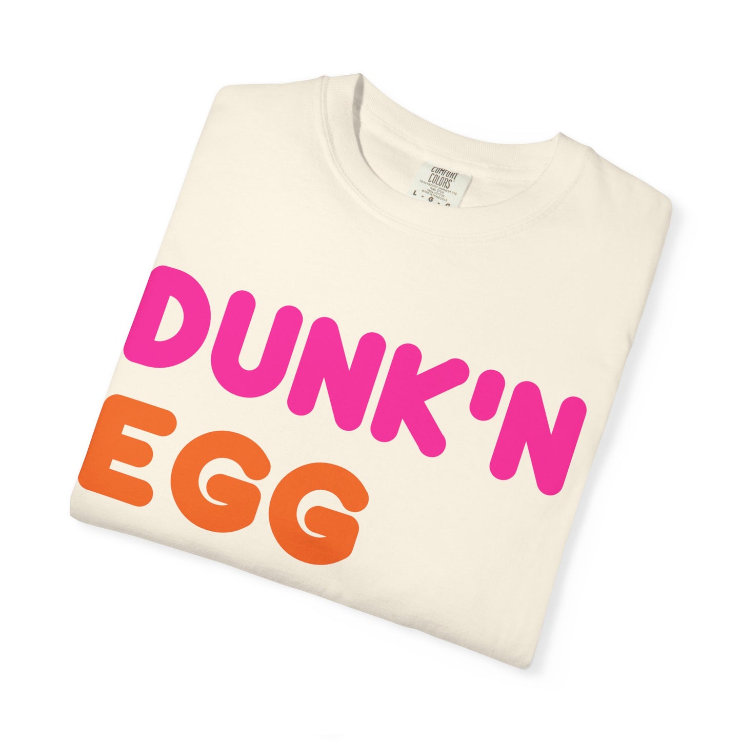 The Dunk'N Egg [High Quality Comfort Colors Tee Shirt]