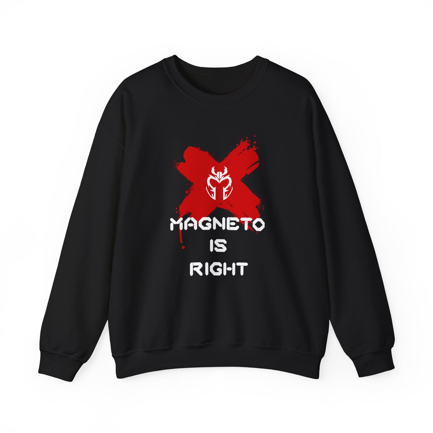 Magneto Is Right Sweatshirt (white text)