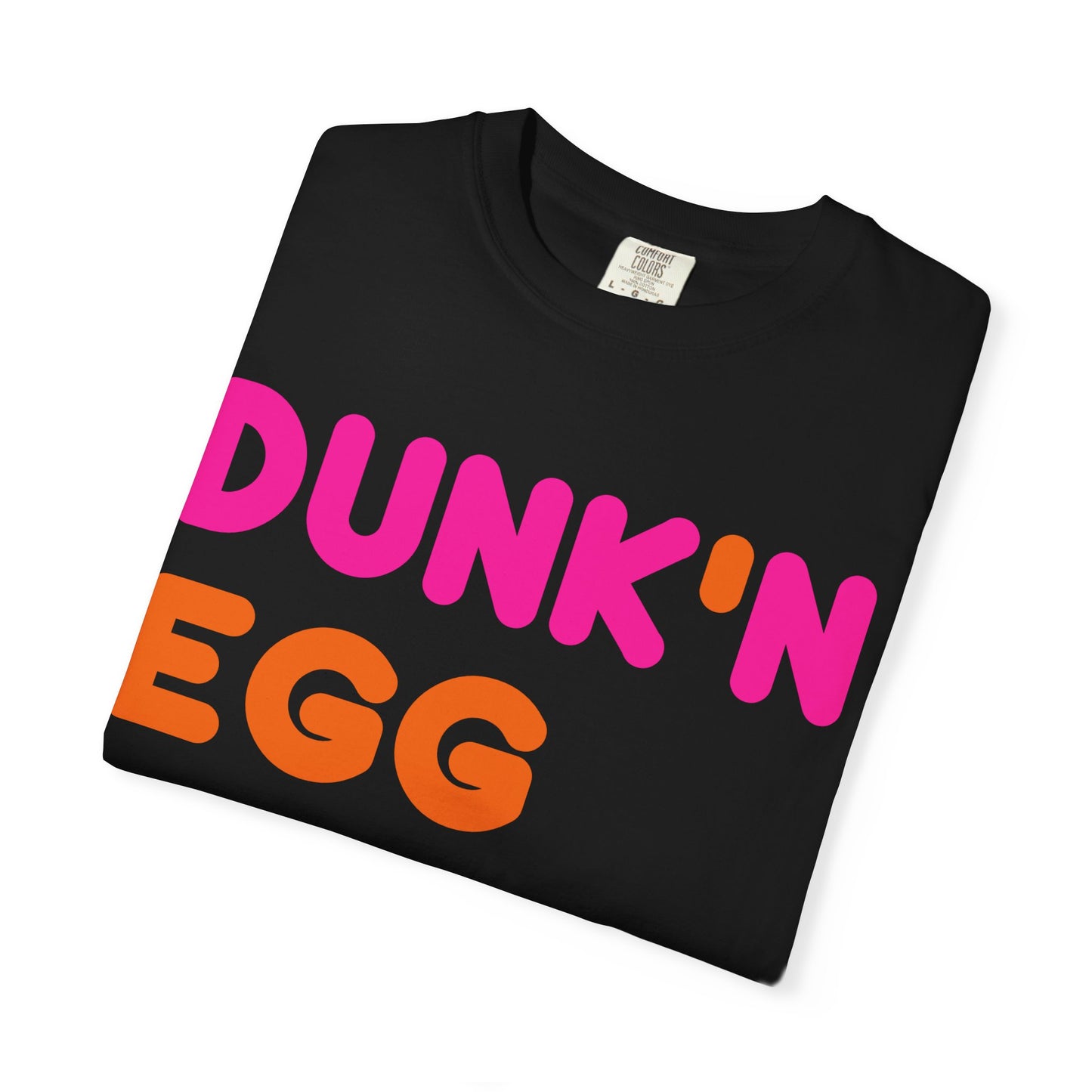 The Dunk'N Egg [High Quality Comfort Colors Tee Shirt]