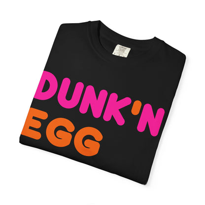 The Dunk'N Egg [High Quality Comfort Colors Tee Shirt]