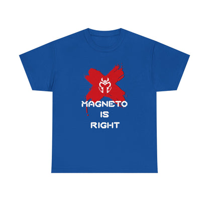Magneto Is Right Tee (white text)