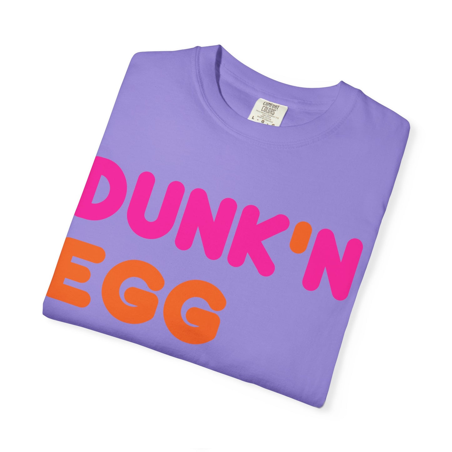 The Dunk'N Egg [High Quality Comfort Colors Tee Shirt]