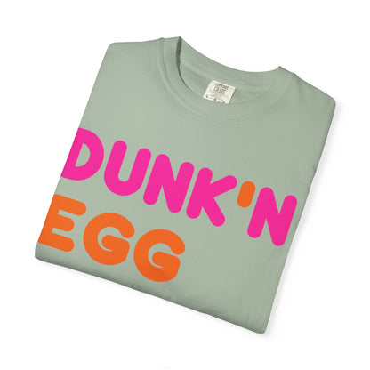 The Dunk'N Egg [High Quality Comfort Colors Tee Shirt]