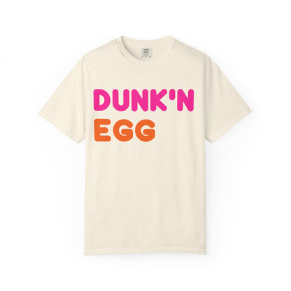 The Dunk'N Egg [High Quality Comfort Colors Tee Shirt]