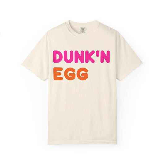 The Dunk'N Egg [High Quality Comfort Colors Tee Shirt]