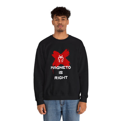 Magneto Is Right Sweatshirt (white text)