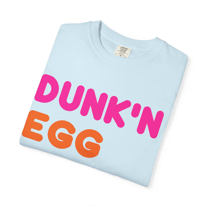 The Dunk'N Egg [High Quality Comfort Colors Tee Shirt]