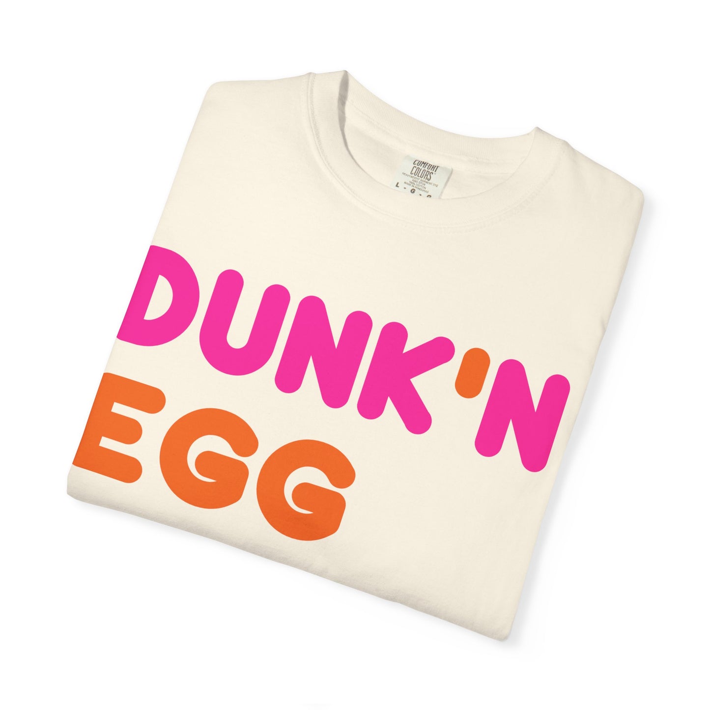 The Dunk'N Egg [High Quality Comfort Colors Tee Shirt]