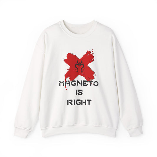 Magneto Is Right Sweatshirt (black text)
