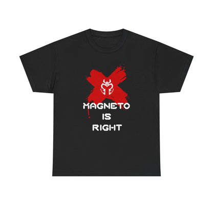 Magneto Is Right Tee (white text)