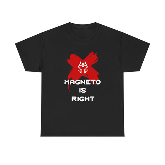 Magneto Is Right Tee (white text)