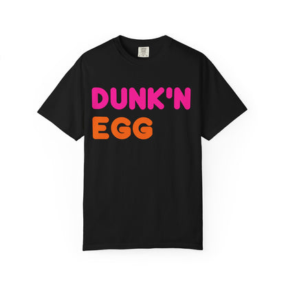 The Dunk'N Egg [High Quality Comfort Colors Tee Shirt]