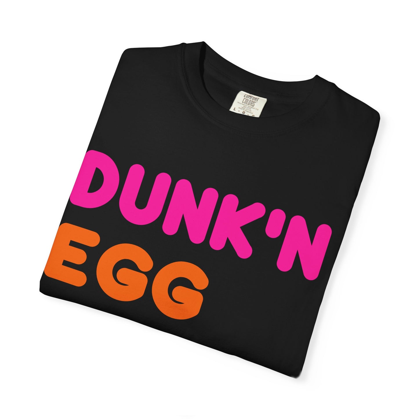The Dunk'N Egg [High Quality Comfort Colors Tee Shirt]