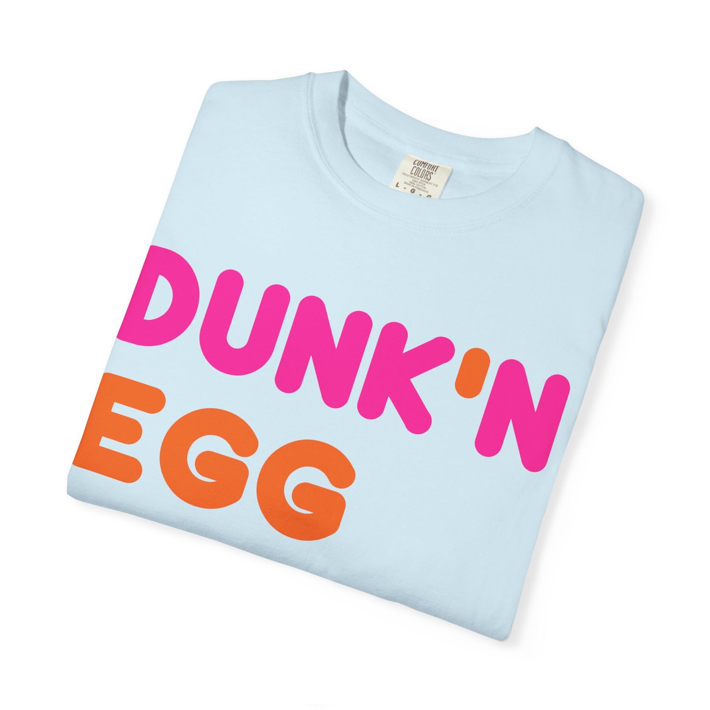 The Dunk'N Egg [High Quality Comfort Colors Tee Shirt]